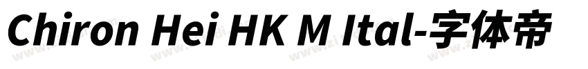 Chiron Hei HK M Ital字体转换
